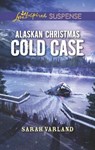 Alaskan Christmas Cold Case - Sarah Varland - 9781488040740
