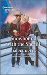 Snowbound with the Sheriff - Laurel Greer - 9781488075254