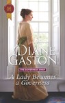 A Lady Becomes a Governess - Diane Gaston - 9781488086793