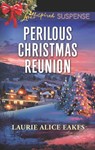 Perilous Christmas Reunion - Laurie Alice Eakes - 9781488088391
