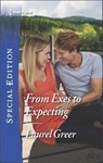 From Exes to Expecting - Laurel Greer - 9781488093500