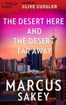 The Desert Here and the Desert Far Away - Marcus Sakey - 9781488094743