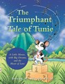 The Triumphant Tale of Tunie - Joseph M. Silveira Ed. D. - 9781489752987