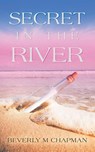 Secret in the River - Beverly M Chapman - 9781489753700