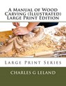 Manual of Wood Carving (Illustrated) - LELAND,  Charles G. - 9781490466484