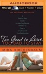 Too Good to Leave, Too Bad to Stay -  - 9781491504635