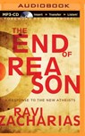 The End of Reason - ZACHARIAS,  Ravi - 9781491545713