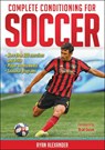 Complete Conditioning for Soccer - Ryan Alexander - 9781492594338