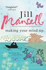 Making Your Mind Up - Jill Mansell - 9781492604440