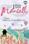 Three Amazing Things About You - MANSELL,  Jill - 9781492618065