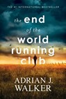 The End of the World Running Club - Adrian J. Walker - 9781492656029