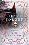 The Heart Forger - Rin Chupeco - 9781492668084
