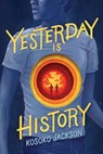 Yesterday Is History - JACKSON,  Kosoko - 9781492694342