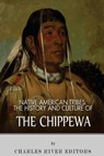 Native American Tribes: The History and Culture of the Chippewa - Charles River - 9781492792543