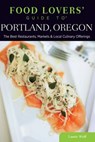Food Lovers' Guide to® Portland, Oregon - Laurie Wolf - 9781493006700