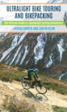 Ultralight Bike Touring and Bikepacking - Justin Lichter ; Justin Kline - 9781493023974