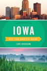 Iowa Off the Beaten Path® - Lori Erickson - 9781493027590