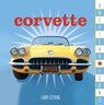 American Icons: Corvette - Stonesong Press - 9781493032983