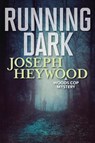 Running Dark - Joseph Heywood - 9781493041978