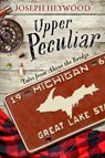 Upper Peculiar - Joseph Heywood - 9781493062805