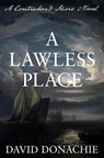 A Lawless Place - David Donachie - 9781493074075