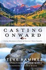 Casting Onward - Steve Ramirez - 9781493081011