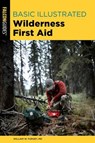 Basic Illustrated Wilderness First Aid - William Forgey M.D. - 9781493084579
