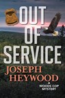 Out of Service - Joseph Heywood - 9781493085675