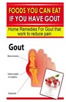 FOODS YOU CAN EAT IF YOU HAVE GOUT - Doc Goodman - 9781493712663