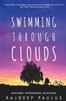 Swimming Through Clouds: A Contemporary Young Adult Novel - Rajdeep Paulus - 9781493741724