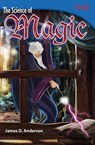 The Science of Magic - James D. Anderson - 9781493836062
