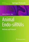 Animal Endo-SiRNAs - Andreas Werner - 9781493941605