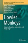 Howler Monkeys - Martin M. Kowalewski ; Paul A. Garber ; Liliana Cortes-Ortiz ; Bernardo Urbani - 9781493942992