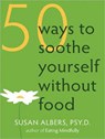 50 Ways to Soothe Yourself Without Food -  - 9781494500894