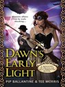 Dawn's Early Light - BALLANTINE,  Pip ; Morris, Tee - 9781494550691