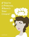 If You're a Princess, Where's Your Crown? - WARD,  Sarah - 9781495486630