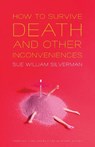 How to Survive Death and Other Inconveniences - Sue William Silverman - 9781496214096