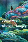 Some Are Always Hungry - Jihyun Yun - 9781496222183