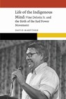 Life of the Indigenous Mind - David Martinez - 9781496232618