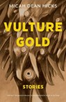 Vulture Gold - Micah Dean Hicks - 9781496248251