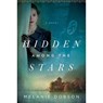 HIDDEN AMONG THE STARS - Melanie Dobson - 9781496417329