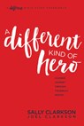 A Different Kind of Hero - CLARKSON,  Sally ; Clarkson, Joel - 9781496420374