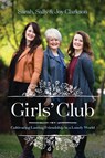 GIRLS CLUB - Sally Clarkson - 9781496432155