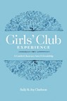 Girls' Club Experience - CLARKSON,  Sally ; Clarkson, Joy - 9781496436115