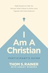 I Am a Christian Participant's Guide: Eight Sessions to Help You Discover What It Means to Follow Jesus Together with Fellow Believers - Thom S. Rainer - 9781496448965