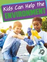Kids Can Help the Environment - RAIJ,  Emily - 9781496687821