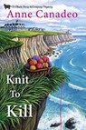 Knit To Kill - Anne Canadeo - 9781496708618
