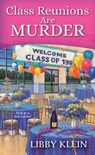 Class Reunions Are Murder - Libby Klein - 9781496713049