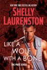 Like a Wolf with a Bone - Shelly Laurenston - 9781496733931