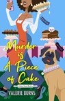 Murder is a Piece of Cake - Valerie Burns - 9781496738264